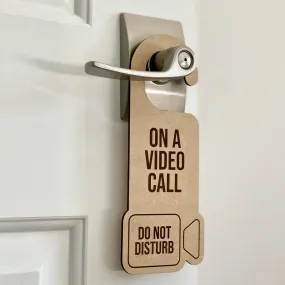 On a Video Call Do Not Disturb Laser Engraved Door Hanger